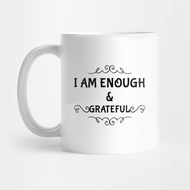 I am enough and grateful by Inspire Enclave